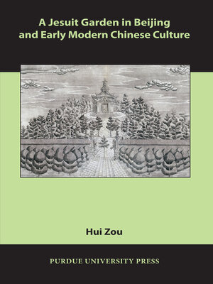 cover image of A Jesuit Garden in Beijing and Early Modern Chinese Culture